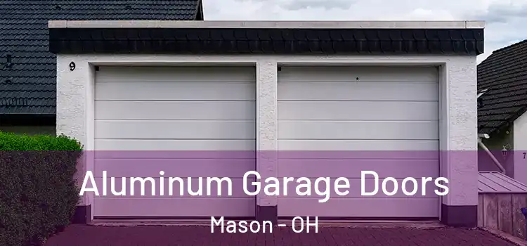  Aluminum Garage Doors Mason - OH