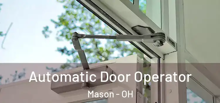 Automatic Door Operator Mason - OH