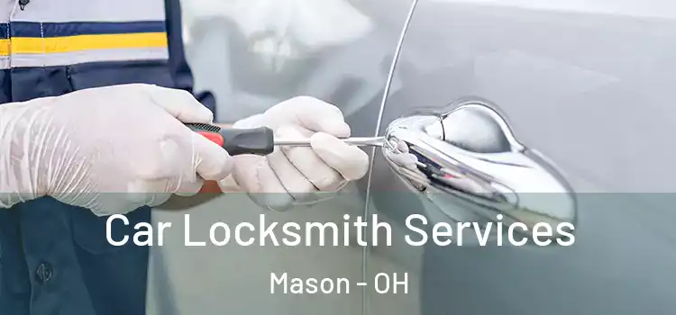  Car Locksmith Services Mason - OH
