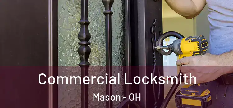 Commercial Locksmith Mason - OH