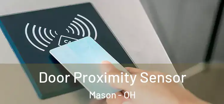 Door Proximity Sensor Mason - OH