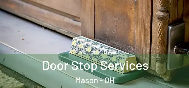  Door Stop Services Mason - OH