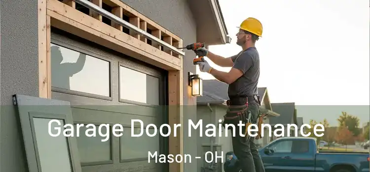  Garage Door Maintenance Mason - OH
