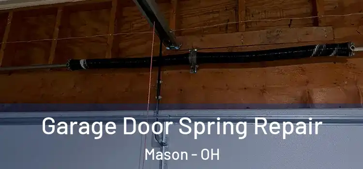  Garage Door Spring Repair Mason - OH