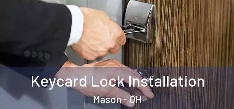 Keycard Lock Installation Mason - OH