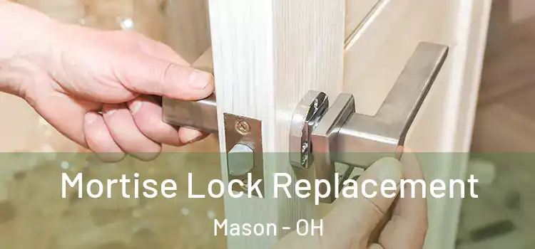 Mortise Lock Replacement Mason - OH