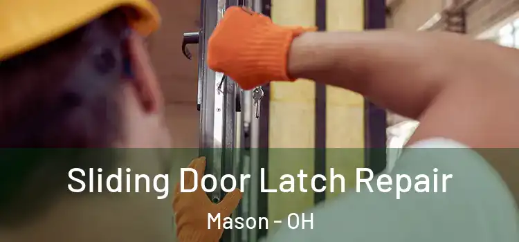 Sliding Door Latch Repair Mason - OH