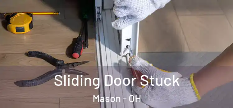 Sliding Door Stuck Mason - OH